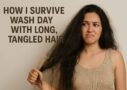 How I Survive Wash Day with Long, Tangled Hair